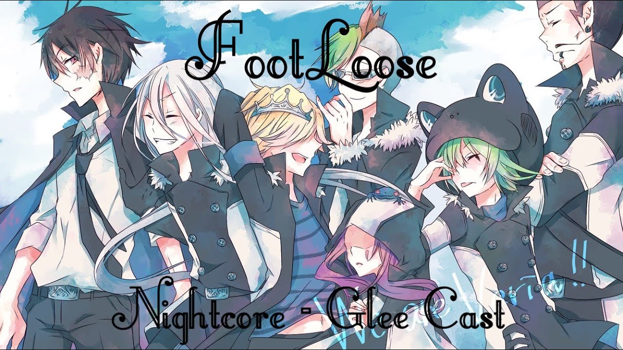 「Nightcore」- Footloose ( Glee Cast )