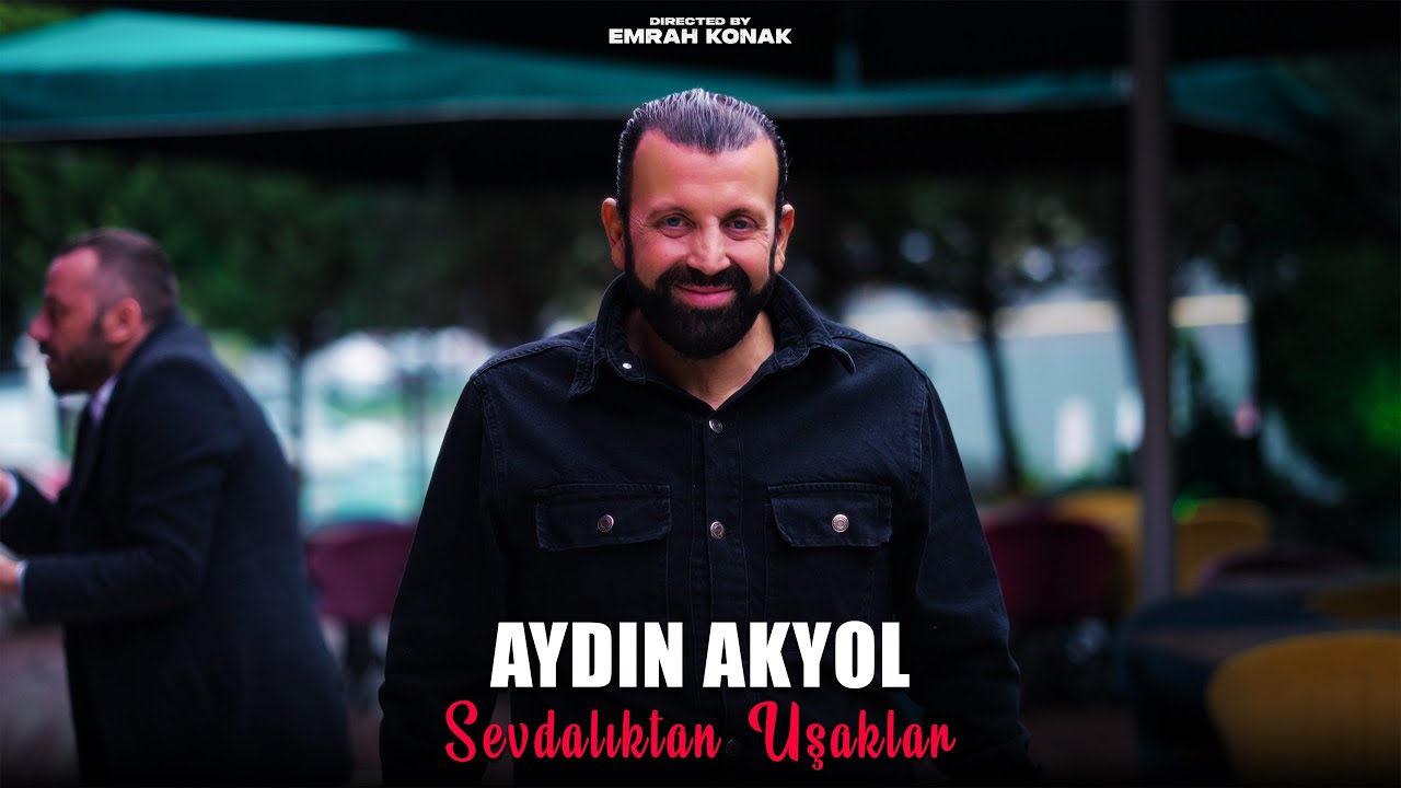 Aydın Akyol - Sevdalıktan Uşaklar