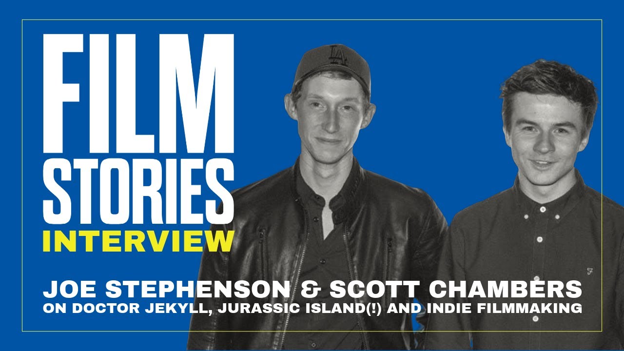 Doctor Jekyll &ndash; Joe Stephenson & Scott Chambers: Film Stories Interview