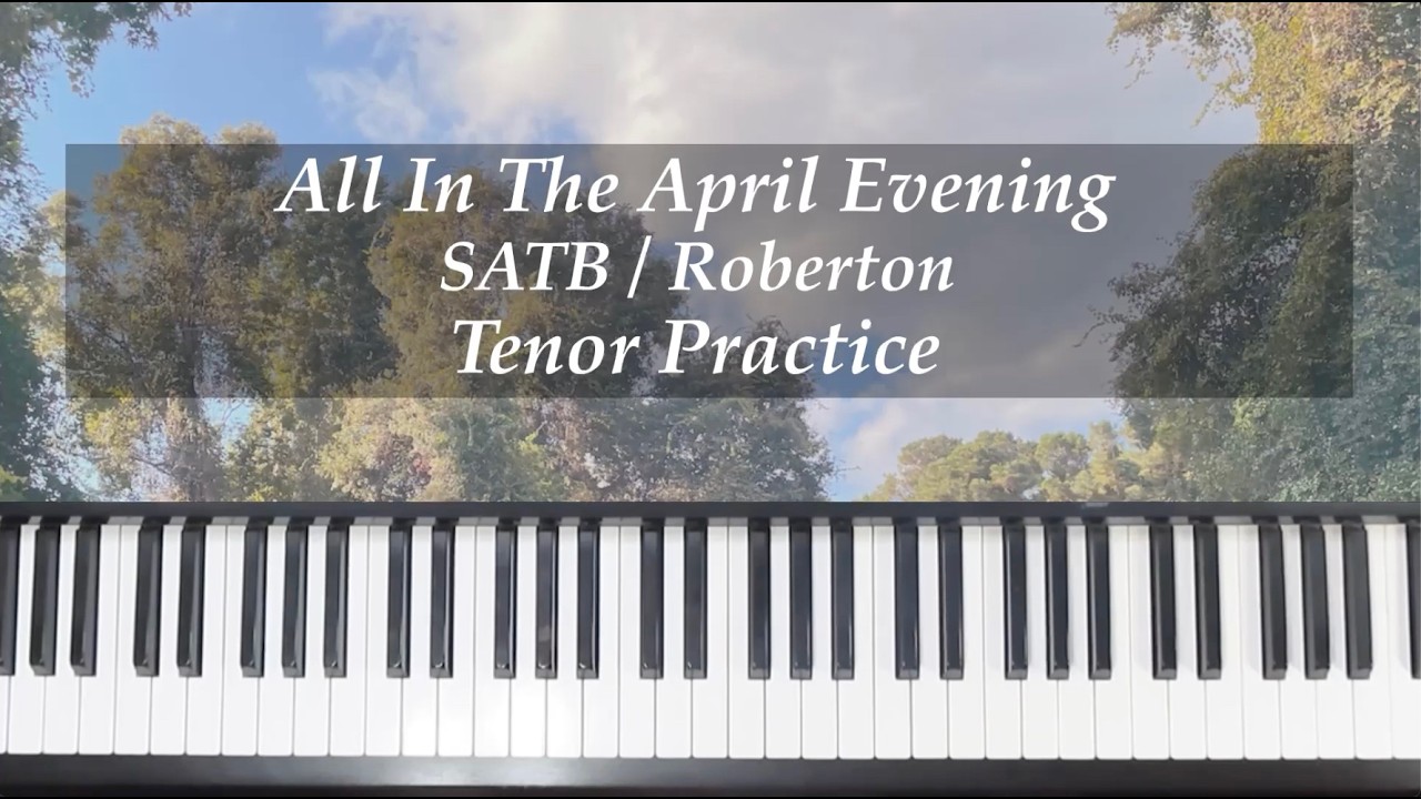 All In The April Evening - SATB (ORIGINAL DIVISI VERSION) - Roberton - Tenor Practice with Brenda