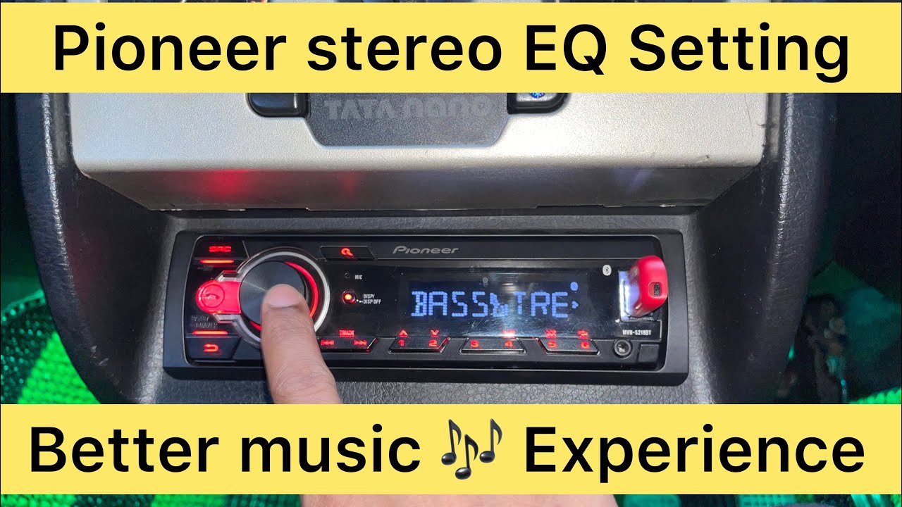 Pioneer car stereo equalizer settings || Pioneer MVH-S219BT Setting
