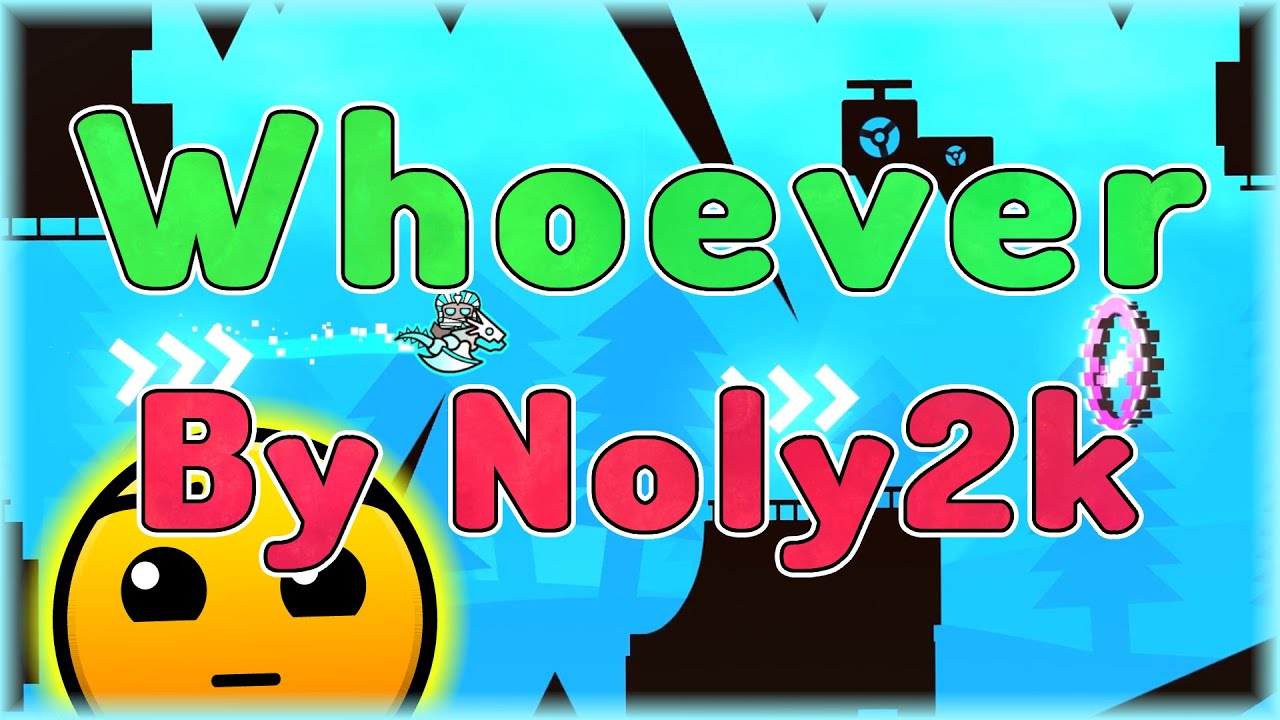Whoever (By Noly2k) | Geometry Dash