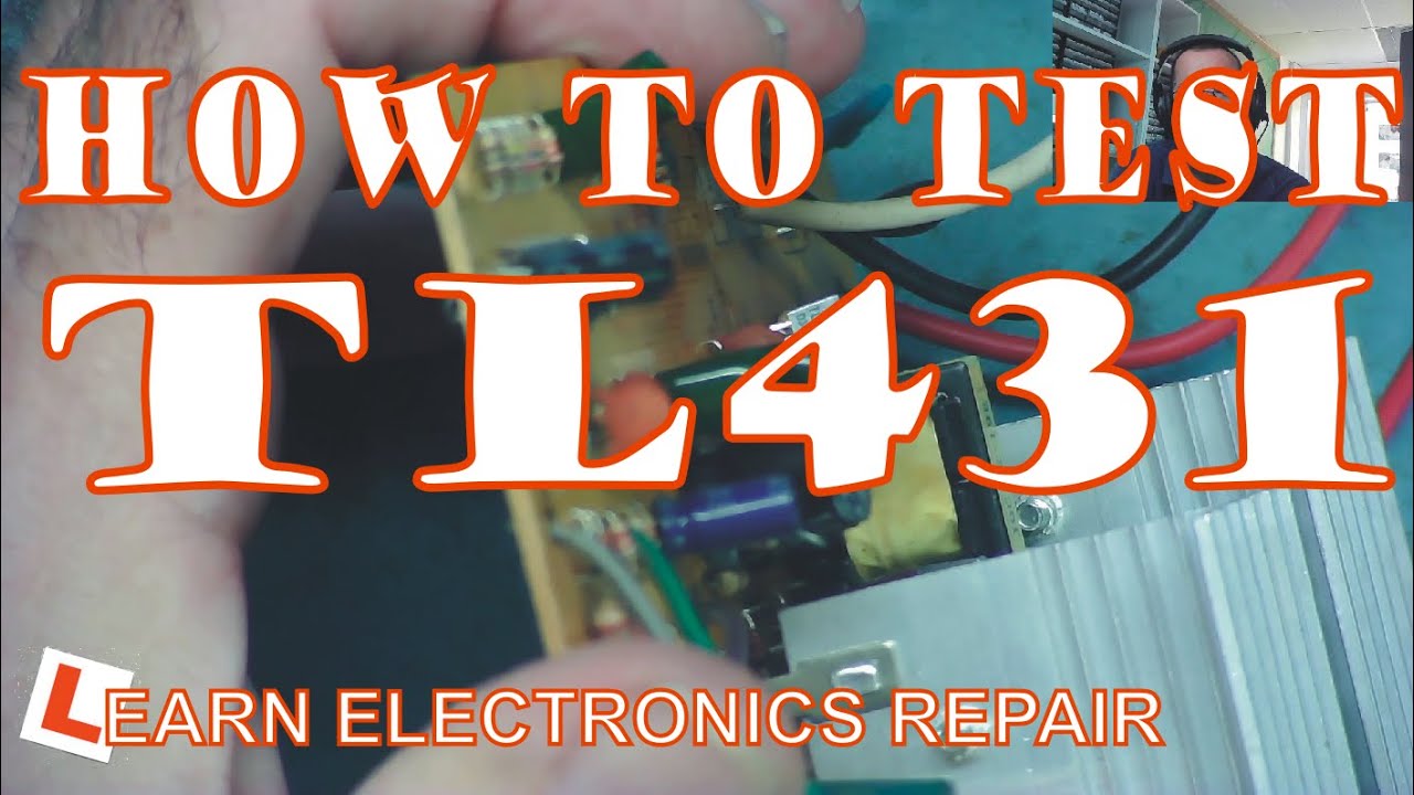 How to test TL431 / KIA431  Learn Electronics Repair #078