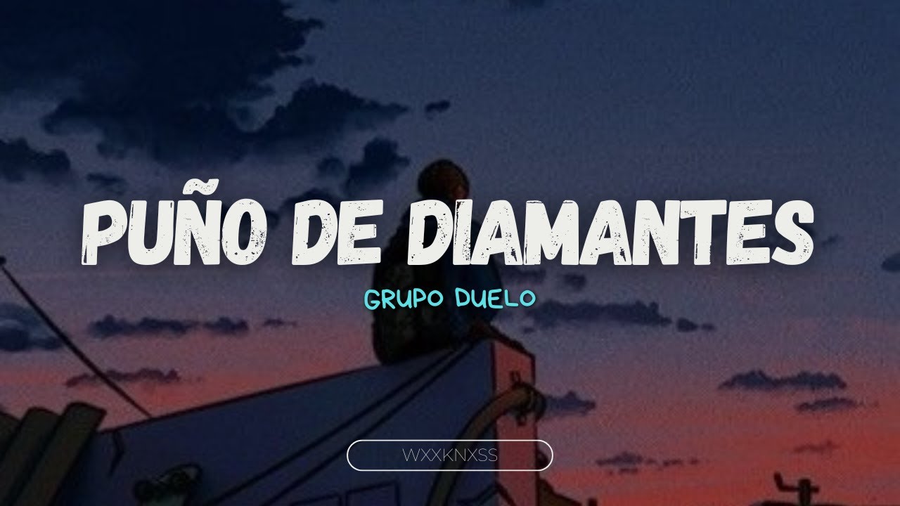 DUELO - Pu&ntilde;o De Diamantes [Letra]