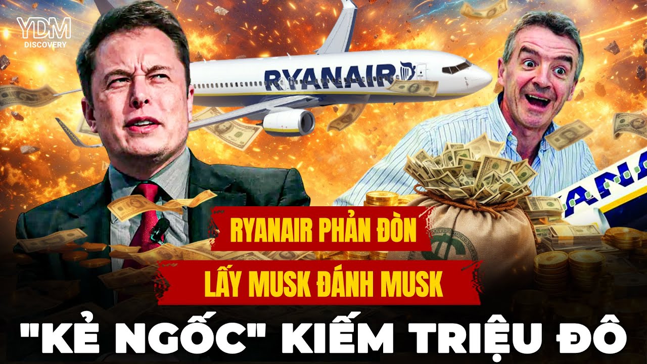 Musk Dọa Mua Ryanair: Michael O'Leary Phản Đòn Bằng 