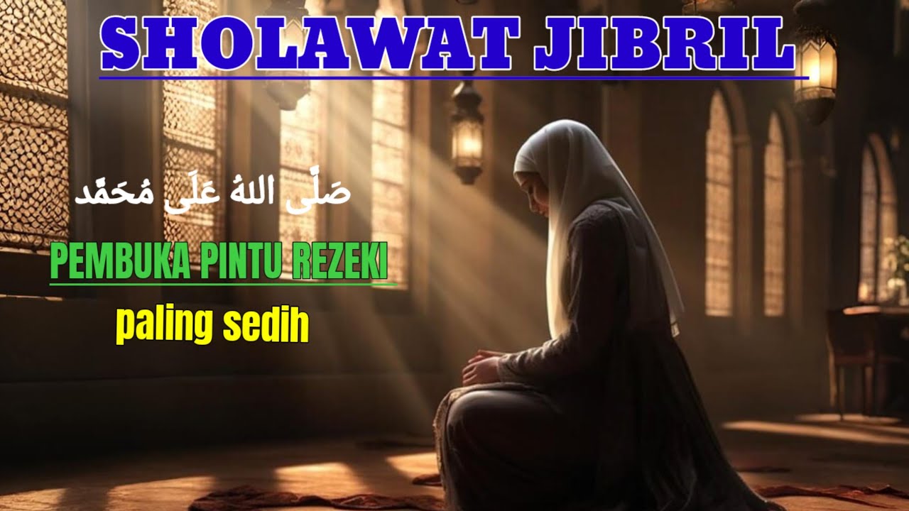 Sholawat Jibril merdu lirik Arab dan terjemah Pembuka pintu rezeki.SPESIAL Ramadhan Sholawat terbaru