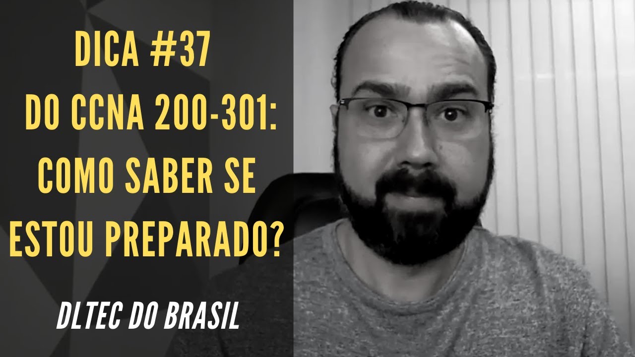 Dica 37 do CCNA 200-301 - Como Saber se Estou Bem Preparado para o Exame?