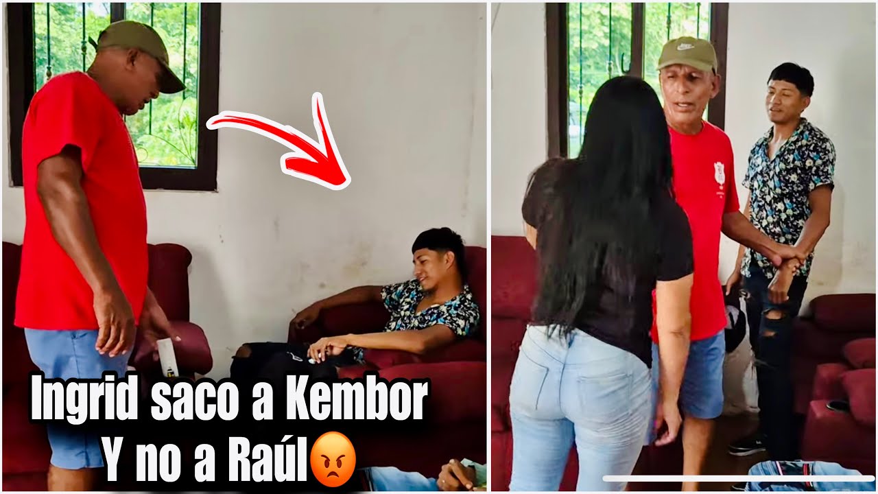 Kembor llego como la gran pvta a sacar a Raúl Ingrid lo metió a su propia casa en escondidas😡