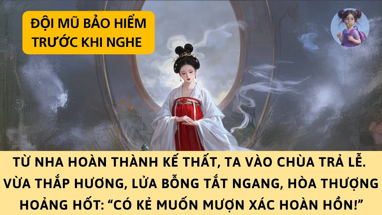 [FULL] VỪA THẮP HƯƠNG, LỬA BỖNG TẮT NGANG – HÒA THƯỢNG HOẢNG HỐT: “CÓ KẺ MUỐN MƯỢN XÁC HOÀN HỒN!”