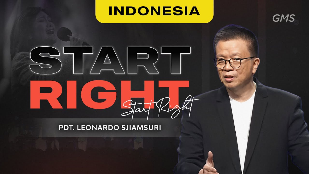 Indonesia | Start Right - Pdt. Leonardo Sjuamsuri (Official GMS Church)