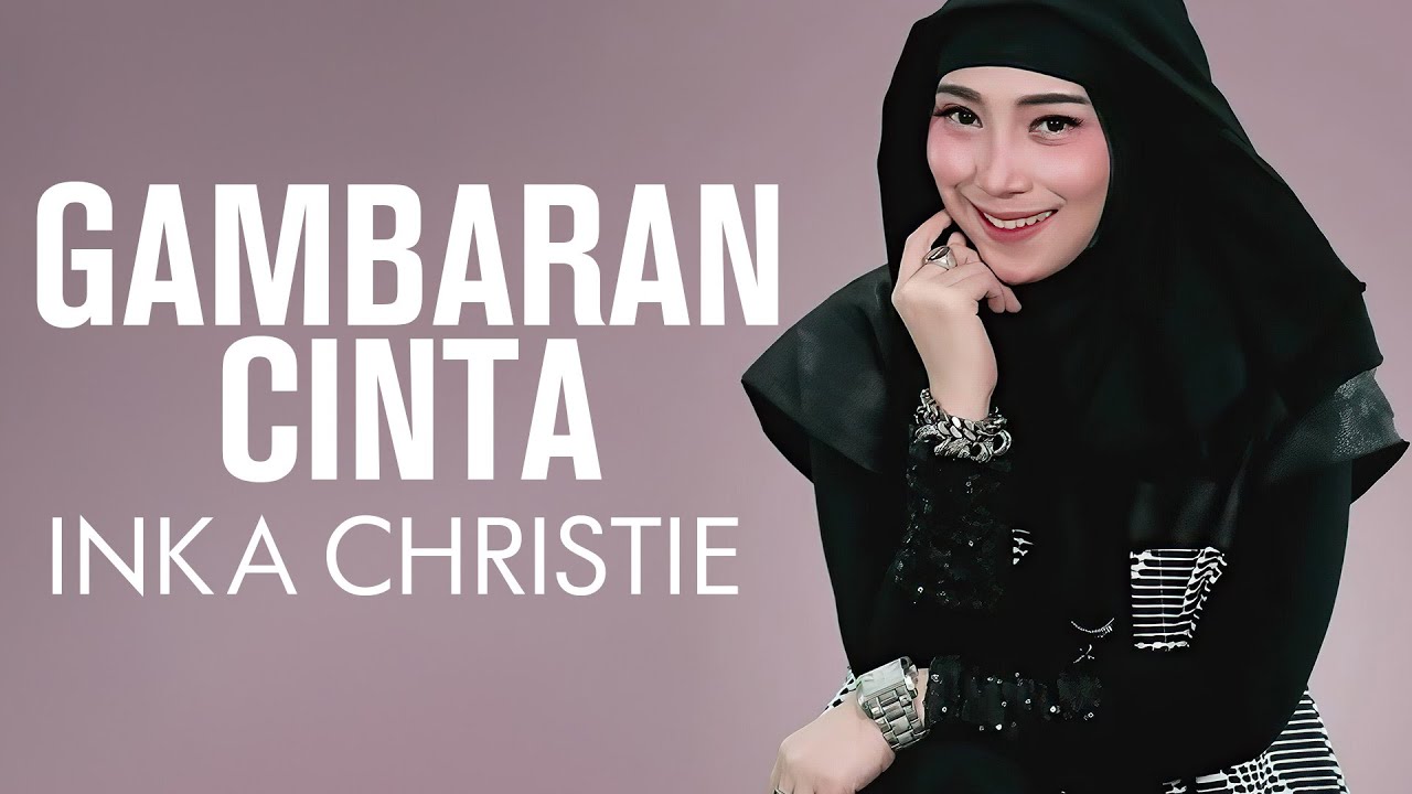 Gambaran Cinta - Inka Christie (Lirik)