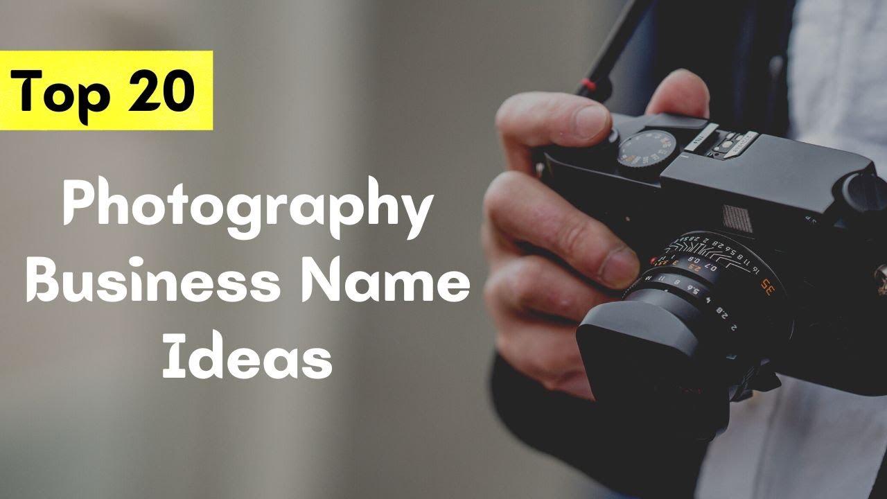 Top 20 Photography Names Ideas | Photography Business Name Ideas