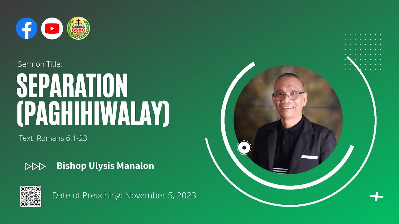 SEPARATION (PAGHIHIWALAY) | A SERMON BY BP. ULYSIS M | #GSBCVirtualMinistry2023