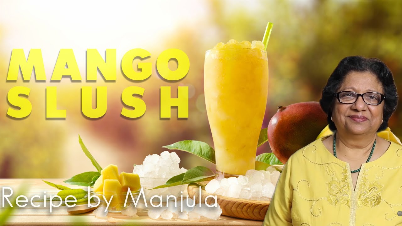 Mango Slush Recipe by Manjula, Tropical Indian Summer Drink