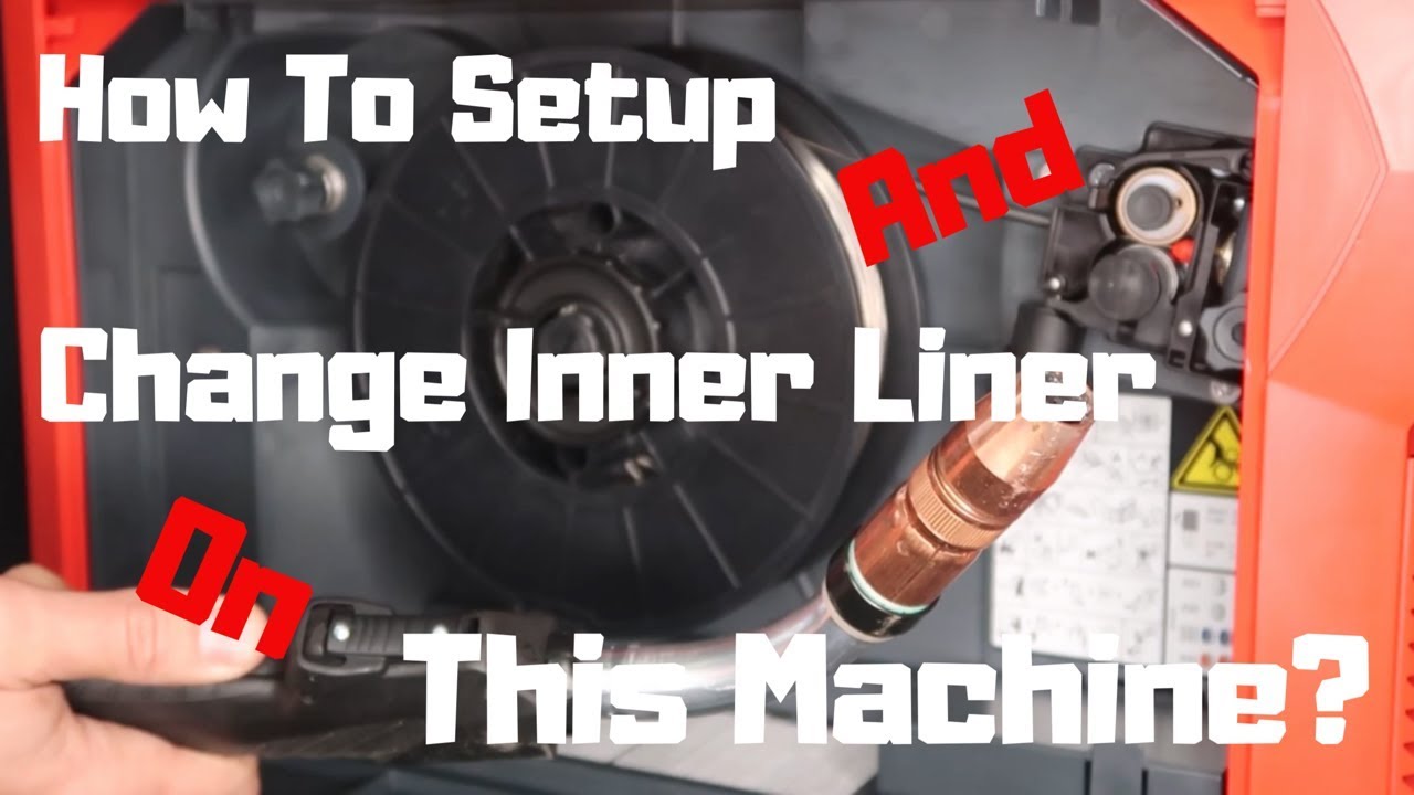 How To Setup And Change The Inner Liner On A Fronius TransSteel 2200....????