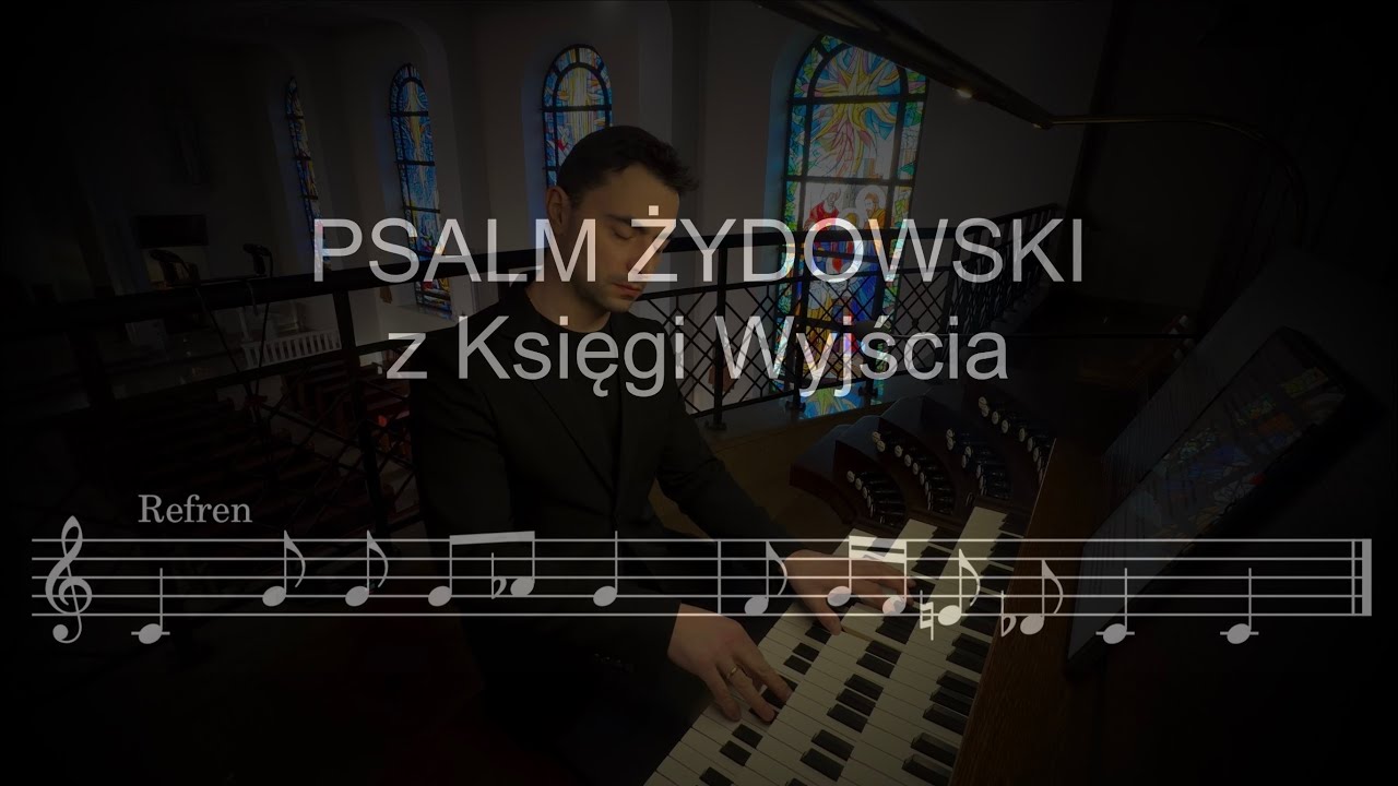 Psalm żydowski z Księgi Wyjścia | organy Paweł Moszkowicz