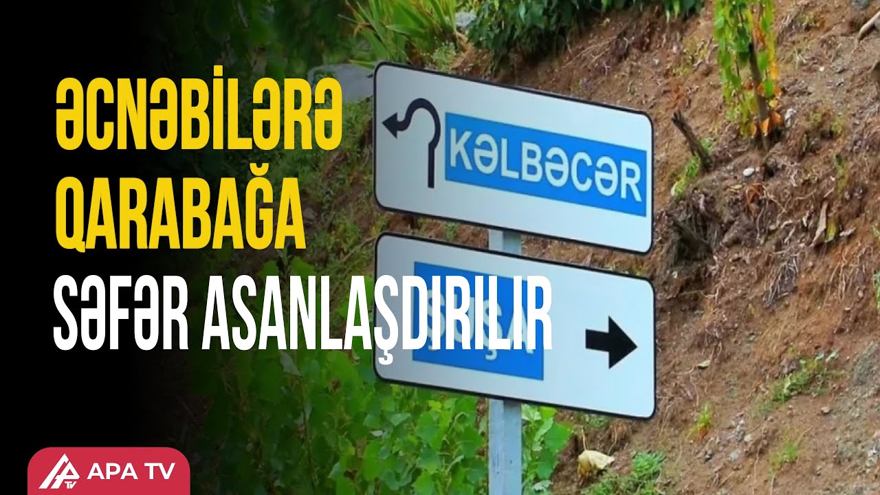 Xarici vətəndaşlara Qarabağa səfərlə bağlı yeni qaydalar açıqlandı - APA TV