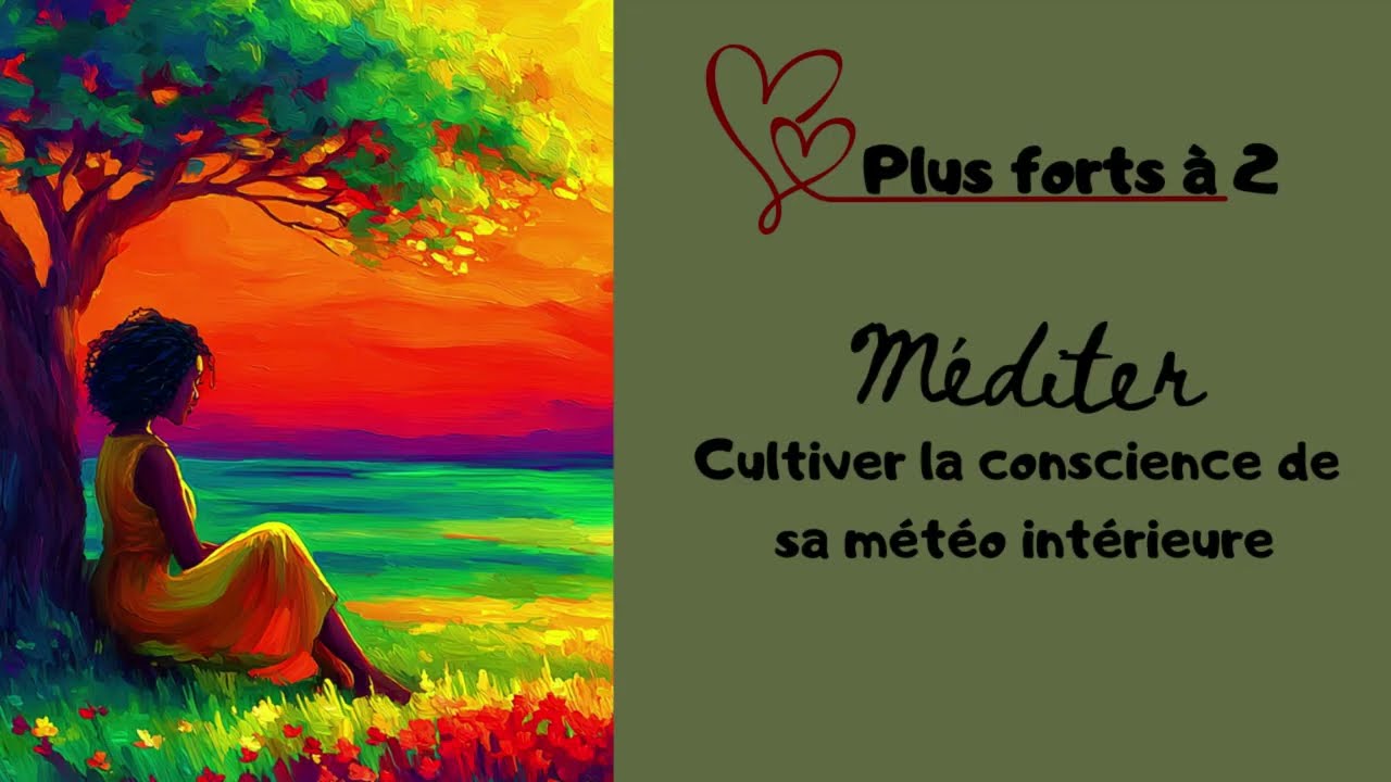 Méditer pour écouter sa météo intérieure