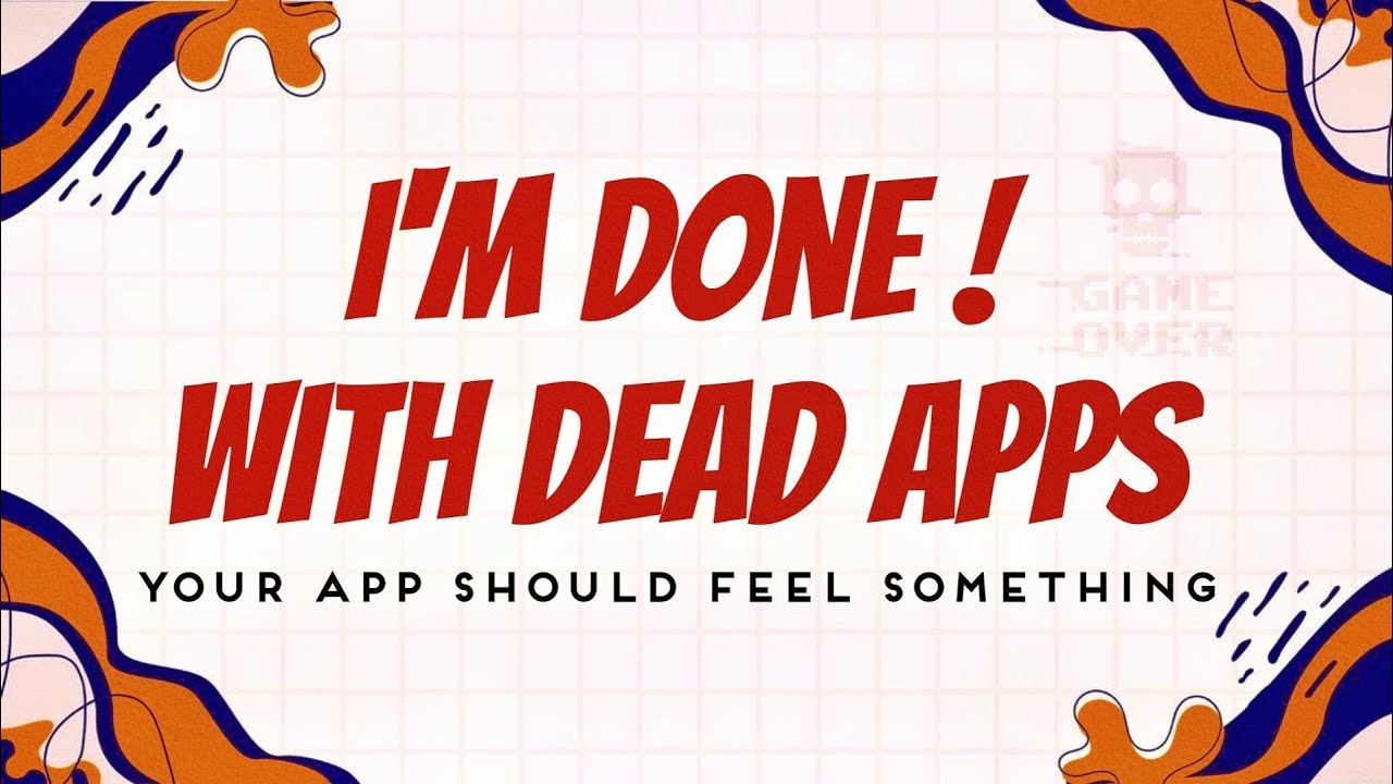 I am done with dead apps 