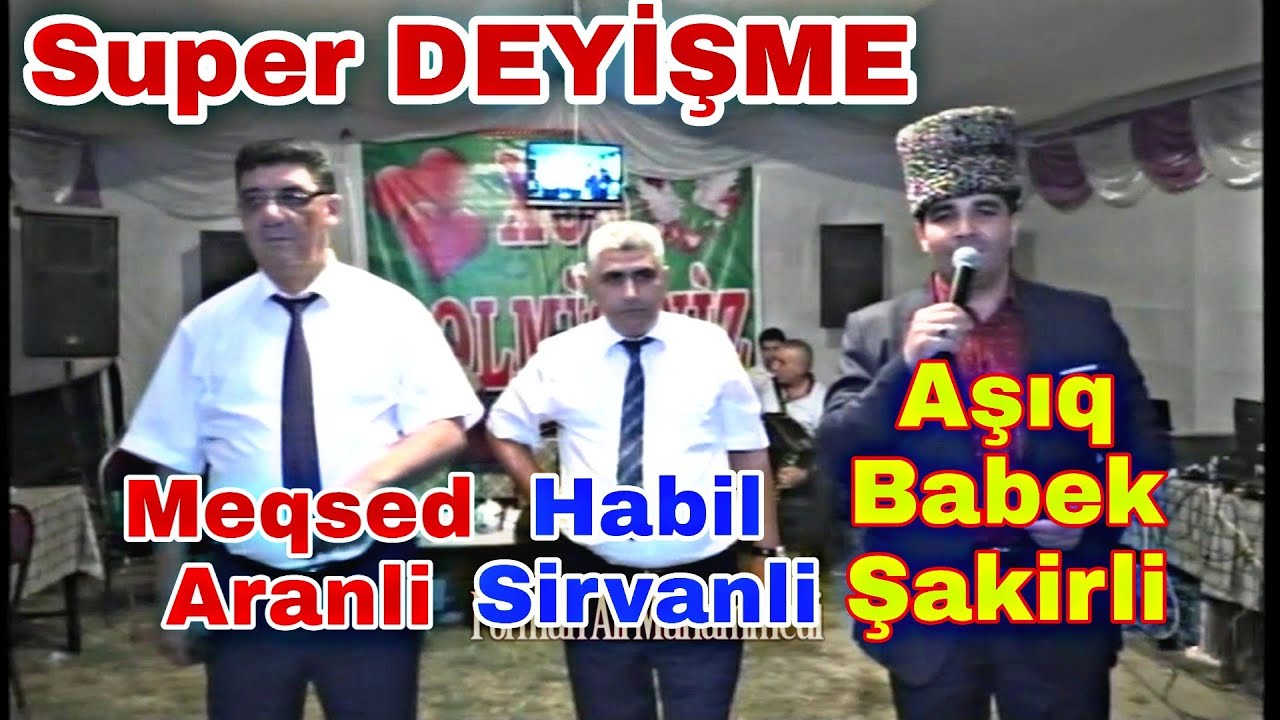 Meqsed Aranli Asiq Babek Sakirli Habil Sirvanli Super Meclis Deyisme