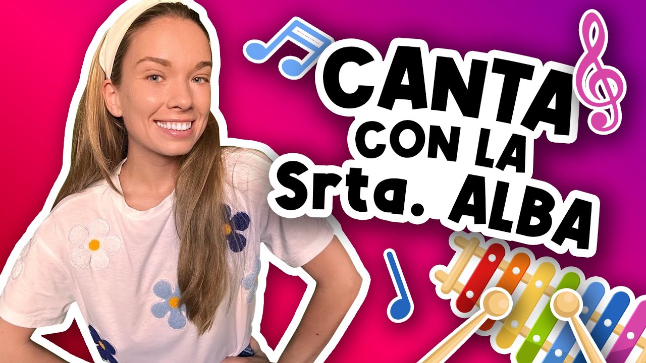 Canta con la Señorita Alba  – Canciones Infantiles para Niños | Spanish Songs for Kids