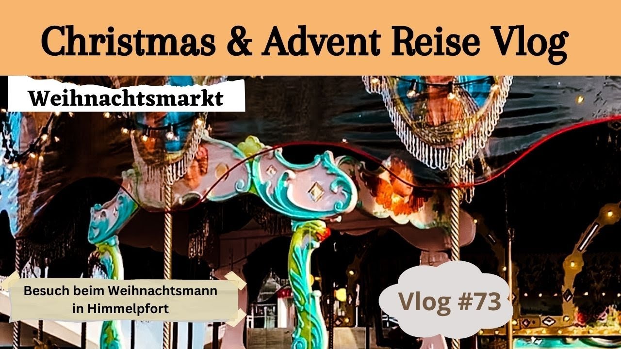 #73 Christmas & Advents Reisen 3 | Berlin - der schönste Weihnachtsmarkt | Himmelpfort
