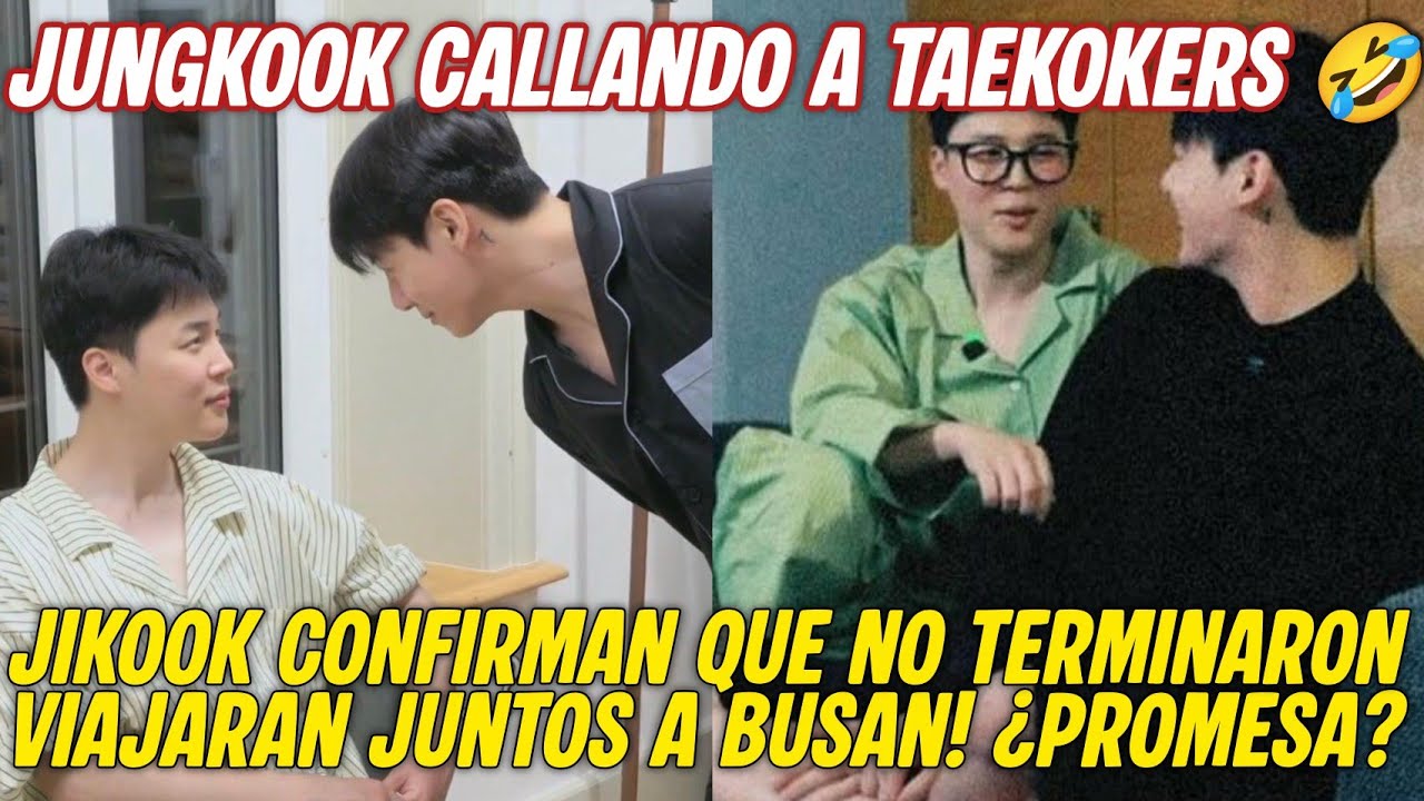 JIKOOK ПОДТВЕРЖДАЮТ, ЧТО ОНИ НЕ РАССТАЛИСЬ 😳 ПОЕЗДКА В ПУСАН ВМЕСТЕ? 🔥 JK ЗАТКНУЛ TAEKOOKЕРОВ 😏