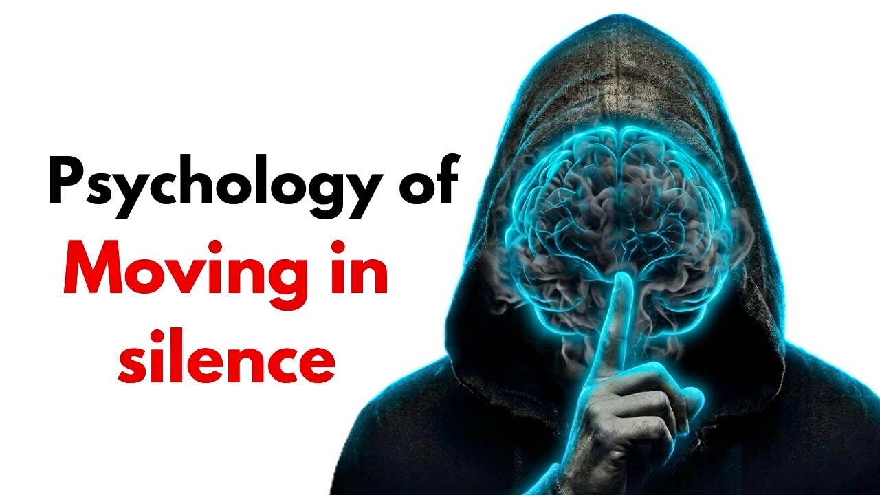 Psychology of moving in silence 🤫