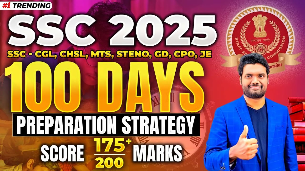 SSC CGL 100 Days Preparation Strategy To Score 175+ Marks In First Attempt | SSC CGL 2025 Study Plan