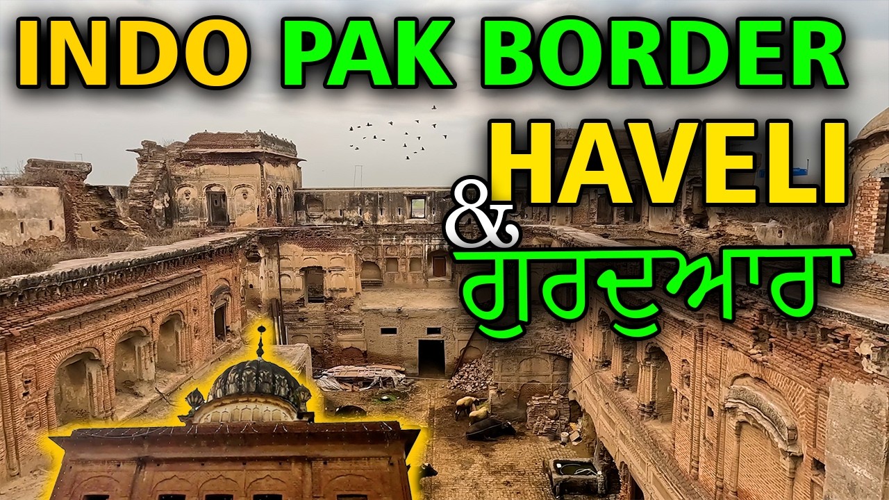 Sikh Heritage in India Pak Border: 6th Patshahi Padhana & Jawala Singh Haveli