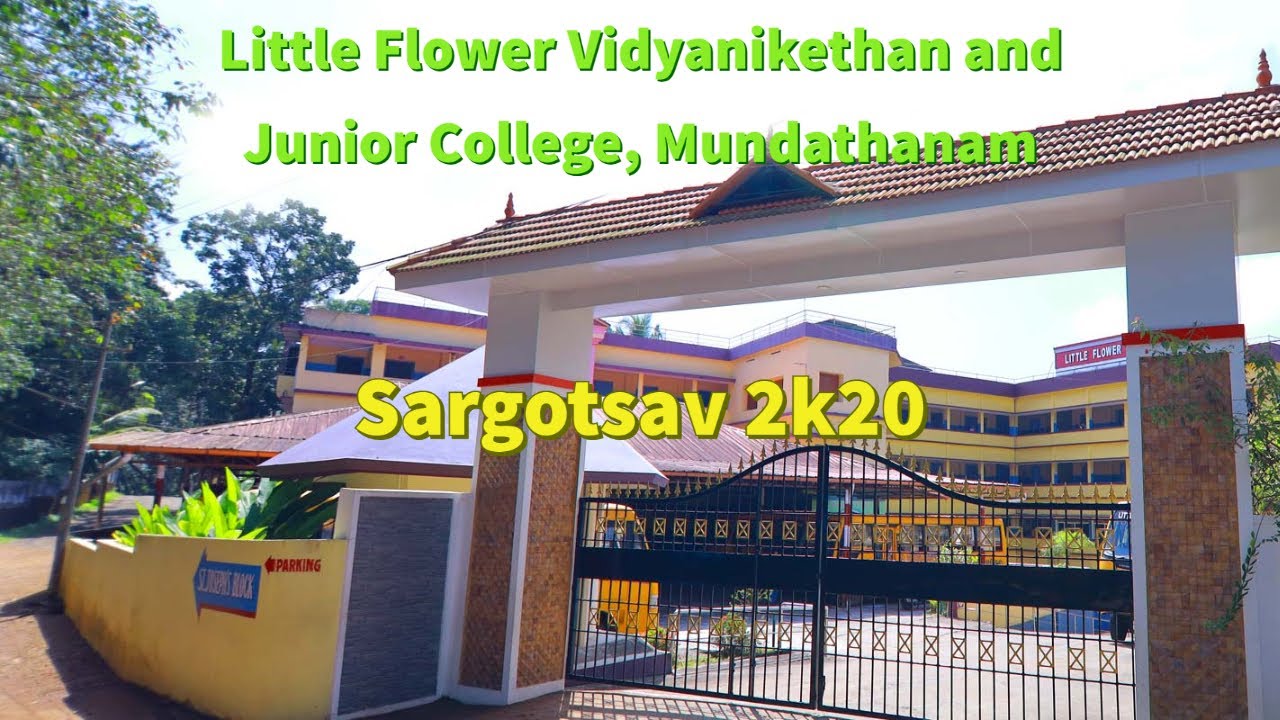 Sargotsav 2k20 - Little Flower Vidyanikethan and Junior College, Mundathanam