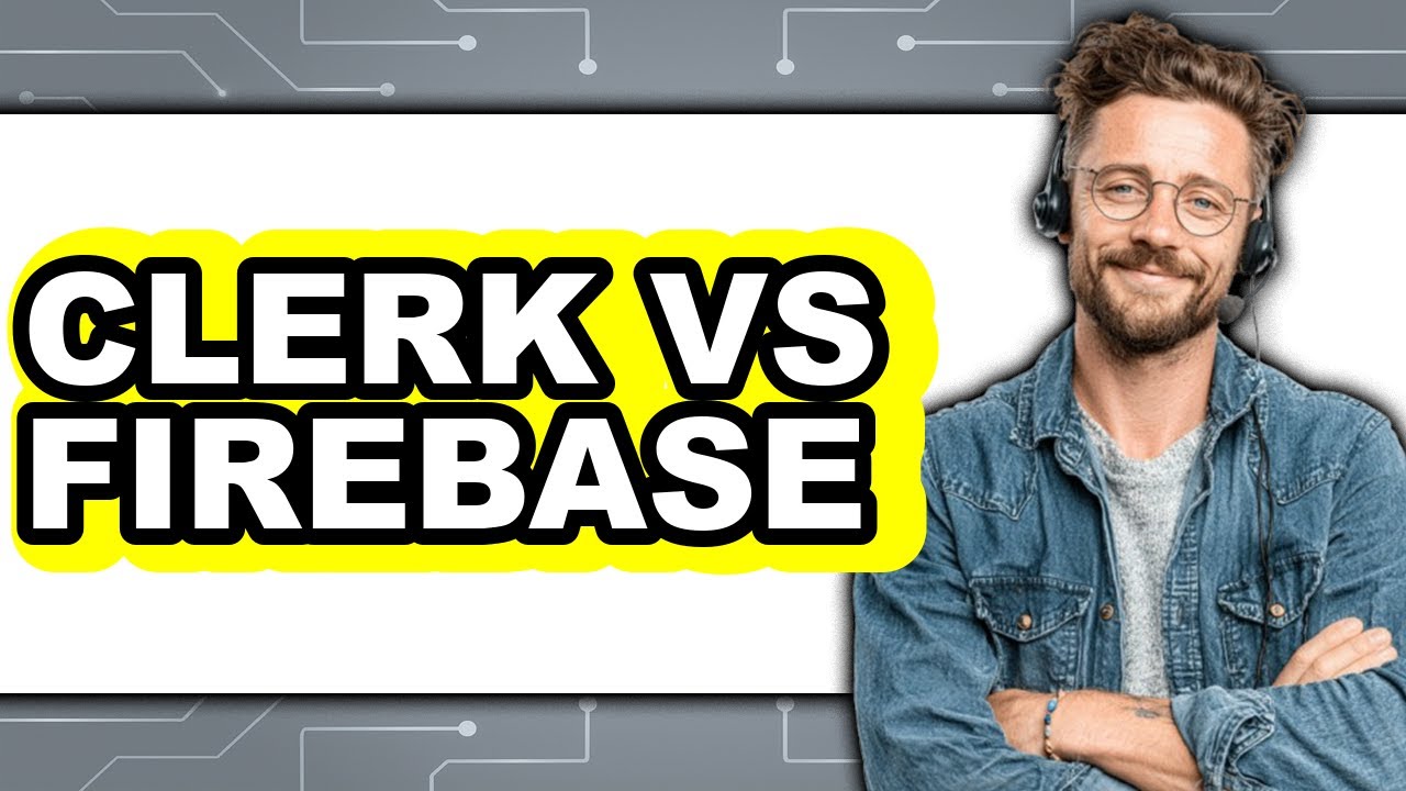 Clerk vs Firebase - Which Is Better?