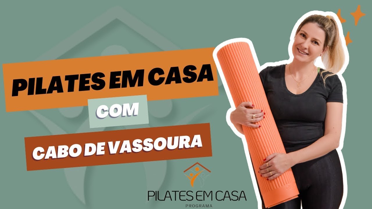 Pilates em casa com o Cabo de Vassoura 