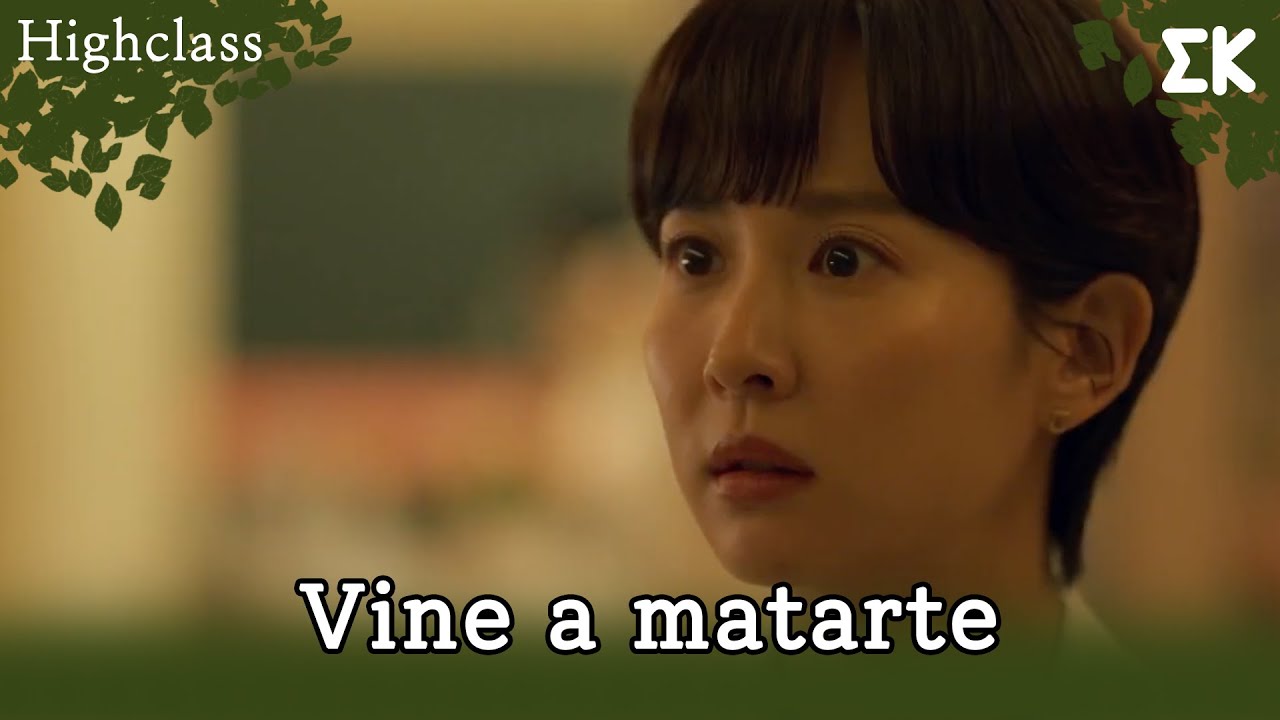 [#Highclass] (ESP) Vine a matarte | #EntretenimientoKoreano