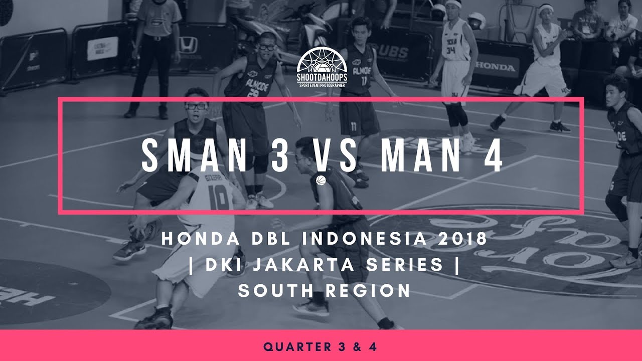 Q3 Q4  SMAN 3 VS  MAN 4 - HONDA DBL INDONESIA 2018 DKI JAKARTA SERIES - SOUTH REGION