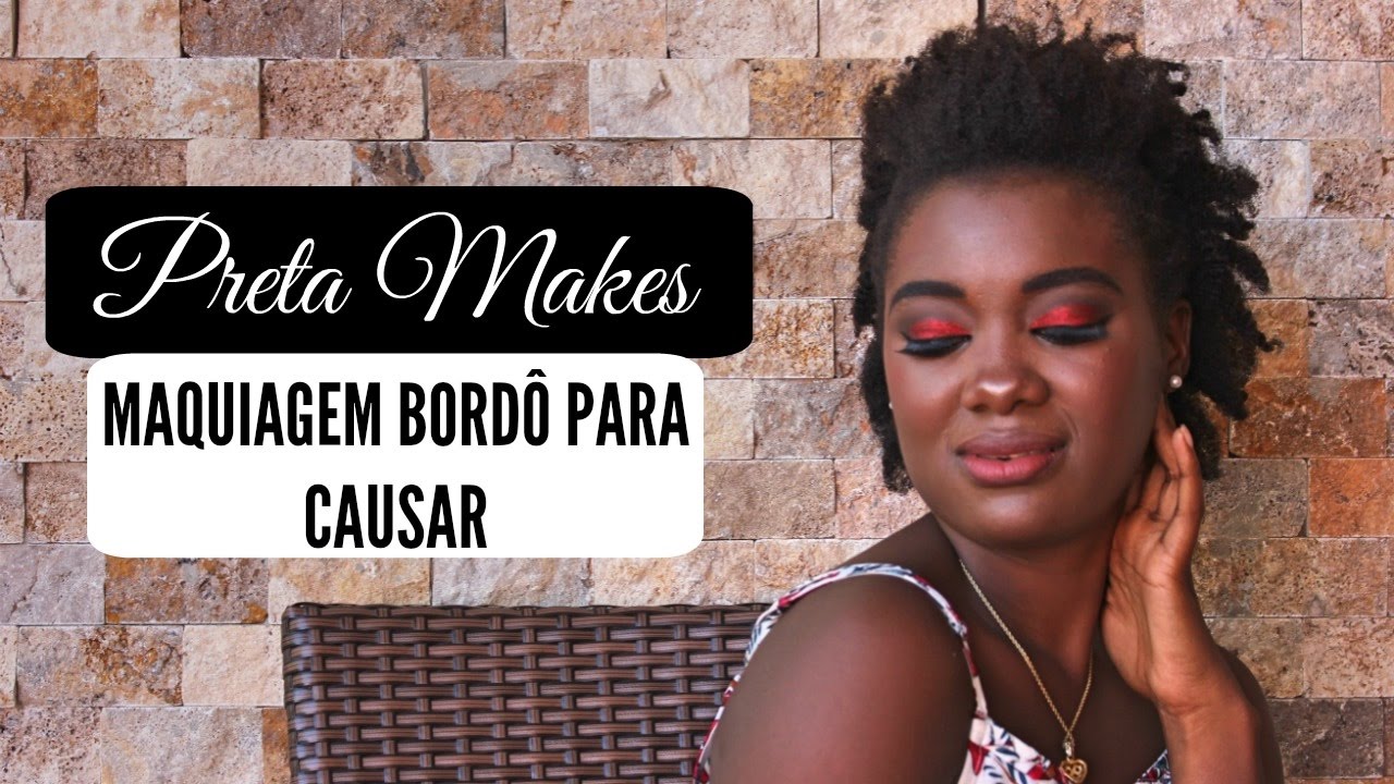 MAQUIAGEM BORDÔ PARA CAUSAR