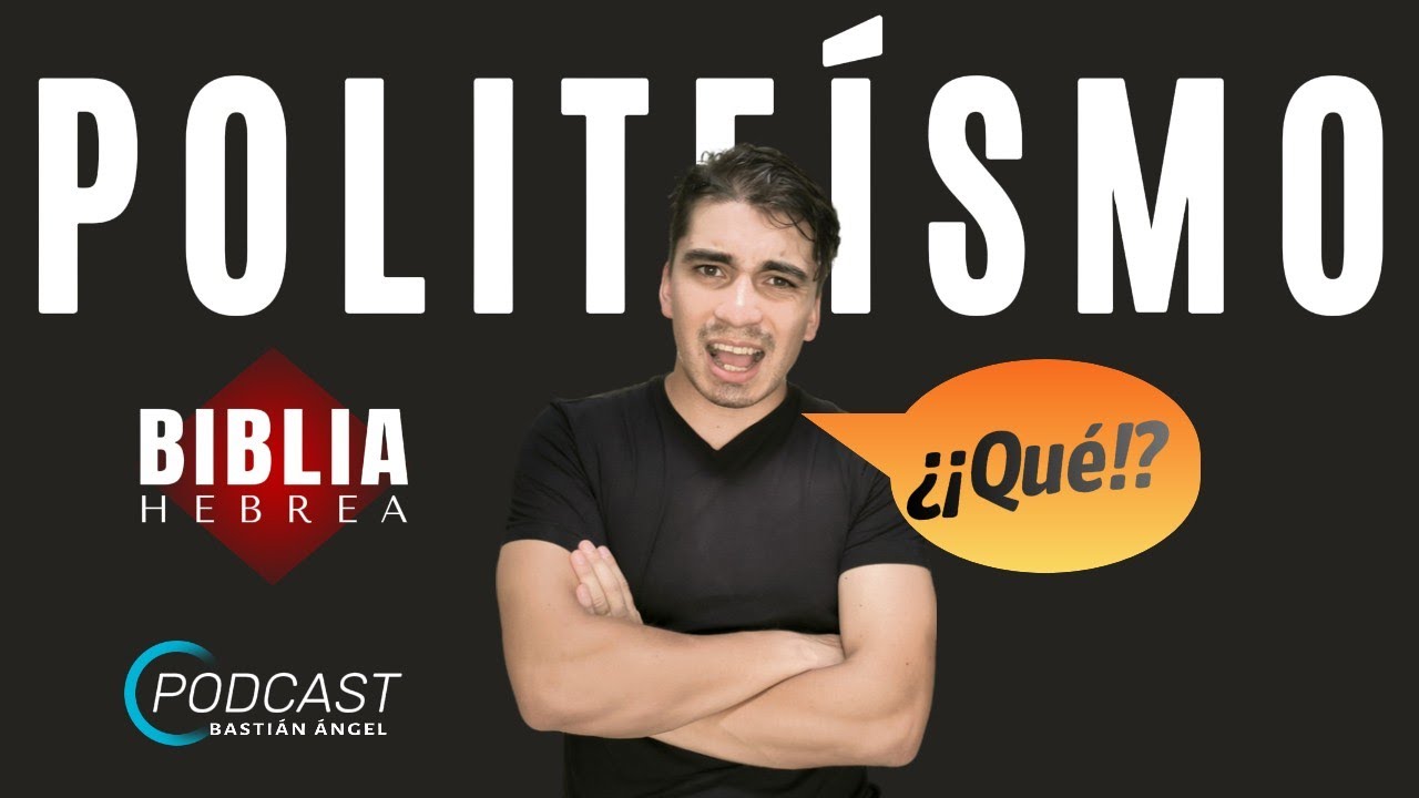 Politeísmo en la Biblia: ¿Israel siempre fue Monoteísta? - Bastián Ángel