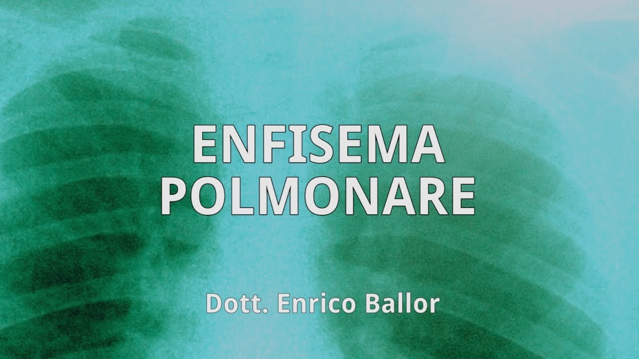 Enfisema Polmonare - Dott. Enrico Ballor Pneumologo