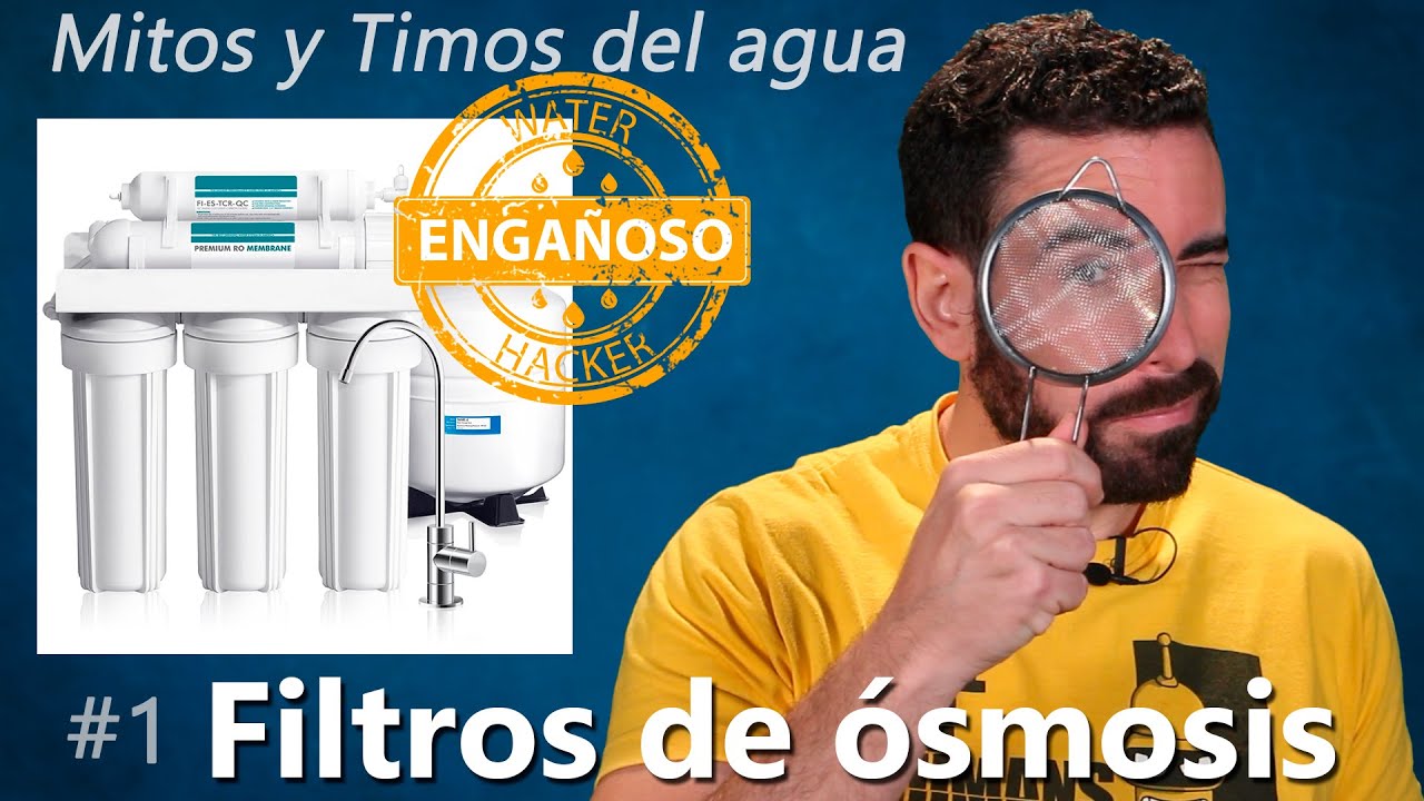 Timos y mitos del agua #1: Filtros de ósmosis
