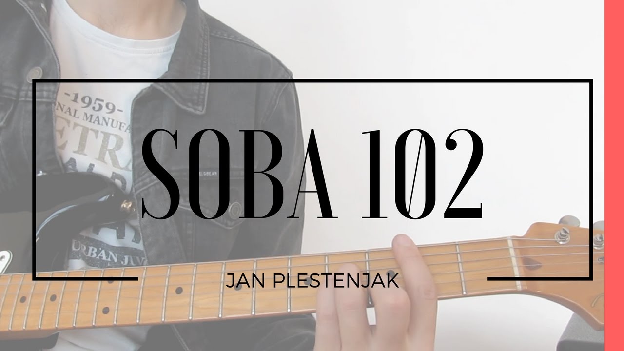 Kitarska lekcija - Jan Plestenjak - Soba 102 (#51)