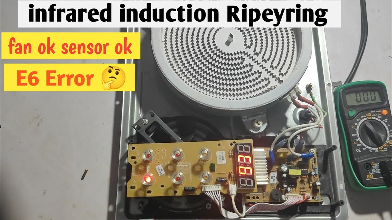 infrared induction cooktop E6 error फॉल्ट। इन्फ्रारेड induction Ripeyring सीखें इस वीडियो में😯😯