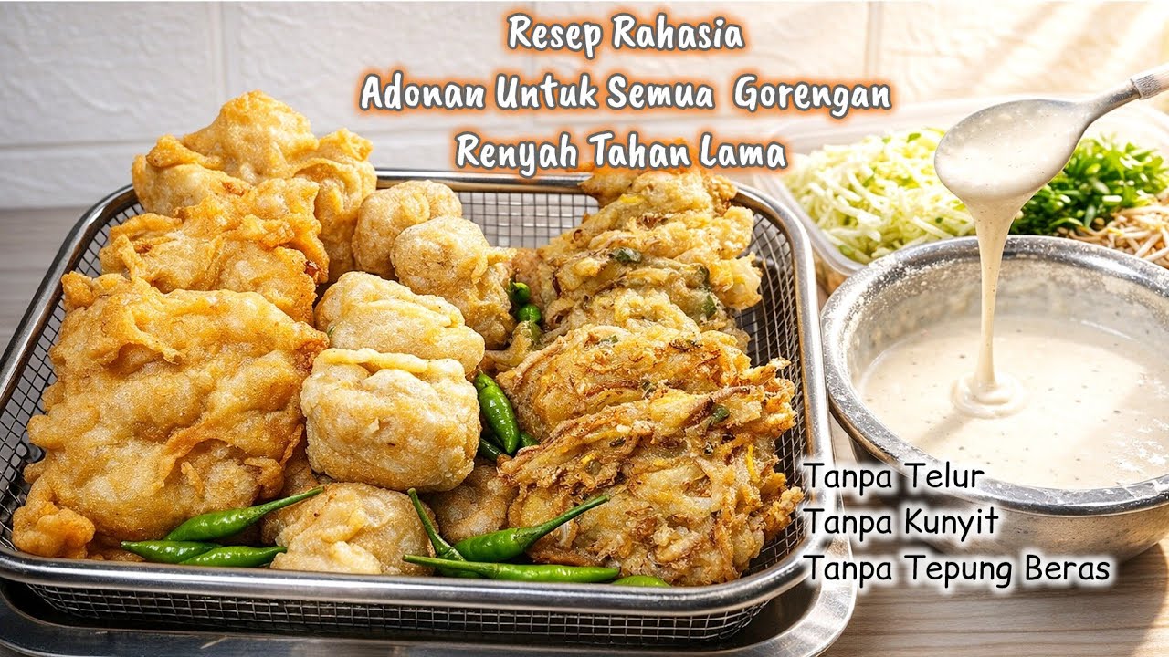IDE JUALAN GORENGAN❗️RESEP ADONAN UNTUK SEMUA GORENGAN, RENYAH, GARING TAHAN LAMA & TIDAK BERMINYAK 