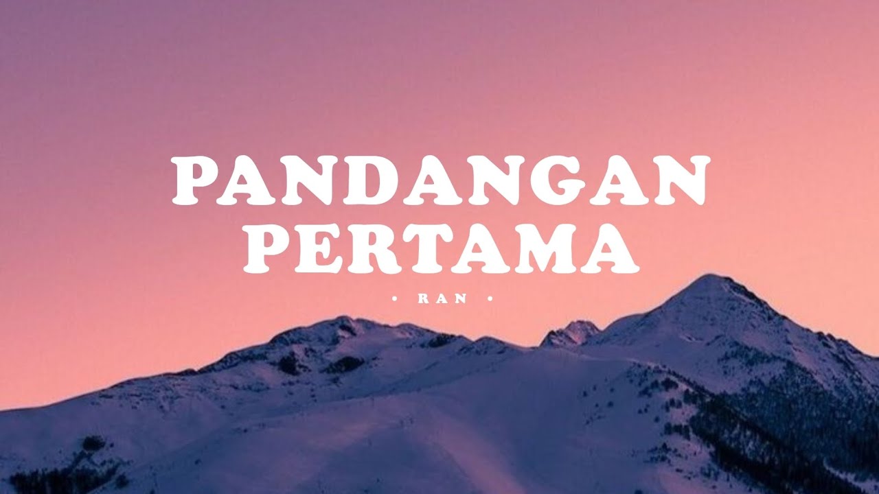 Pandangan Pertama - RAN | Lirik