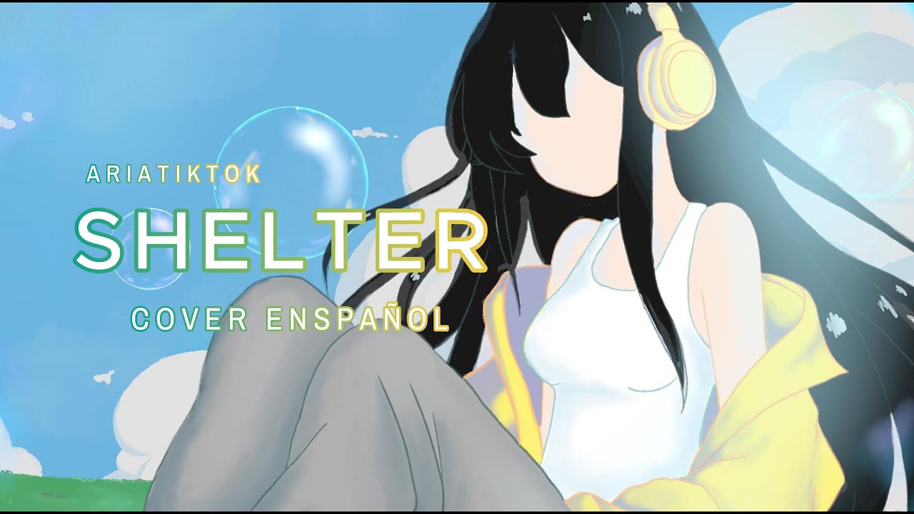 Aria - Shelter - Porter Robinson & Madeon [] COVER ESPAÑOL []