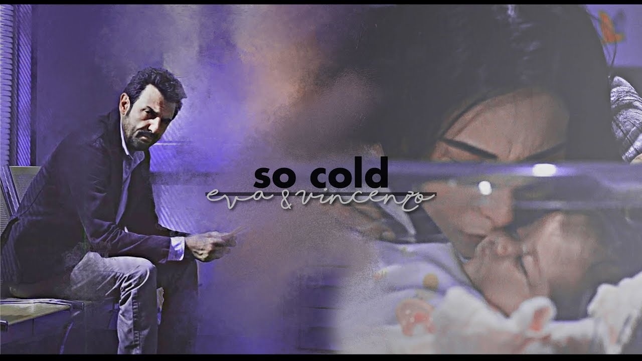 Eva & Vincenzo | So Cold [+5x01]