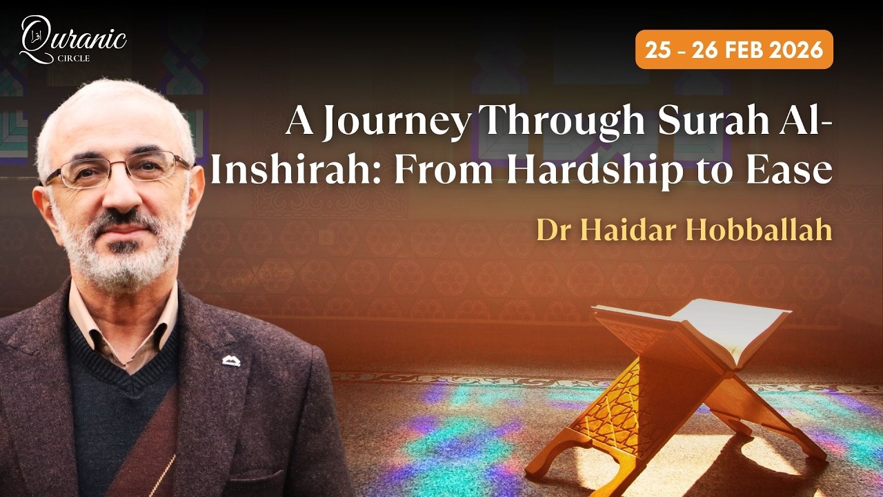 Part 2: A Journey Through Surah Al-Inshirah: From Hardship to Ease | Dr Hobballah | Quranic Circle