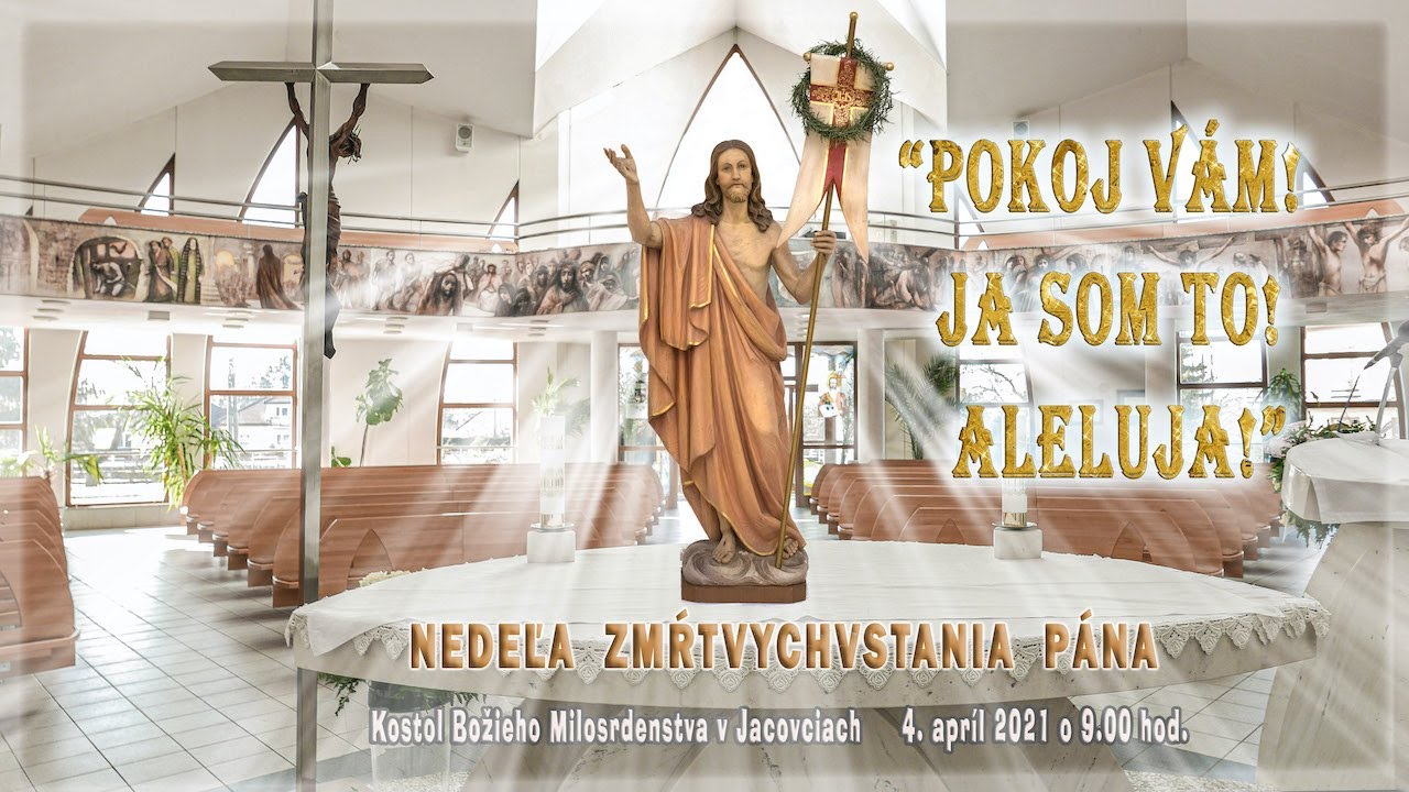 Jacovce: Nedeľa Zmŕtvychvstania Pána o 9:00