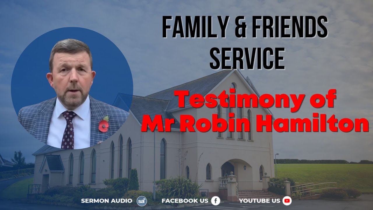 Family & Friends  Service - Testimony of Mr Robin Hamilton