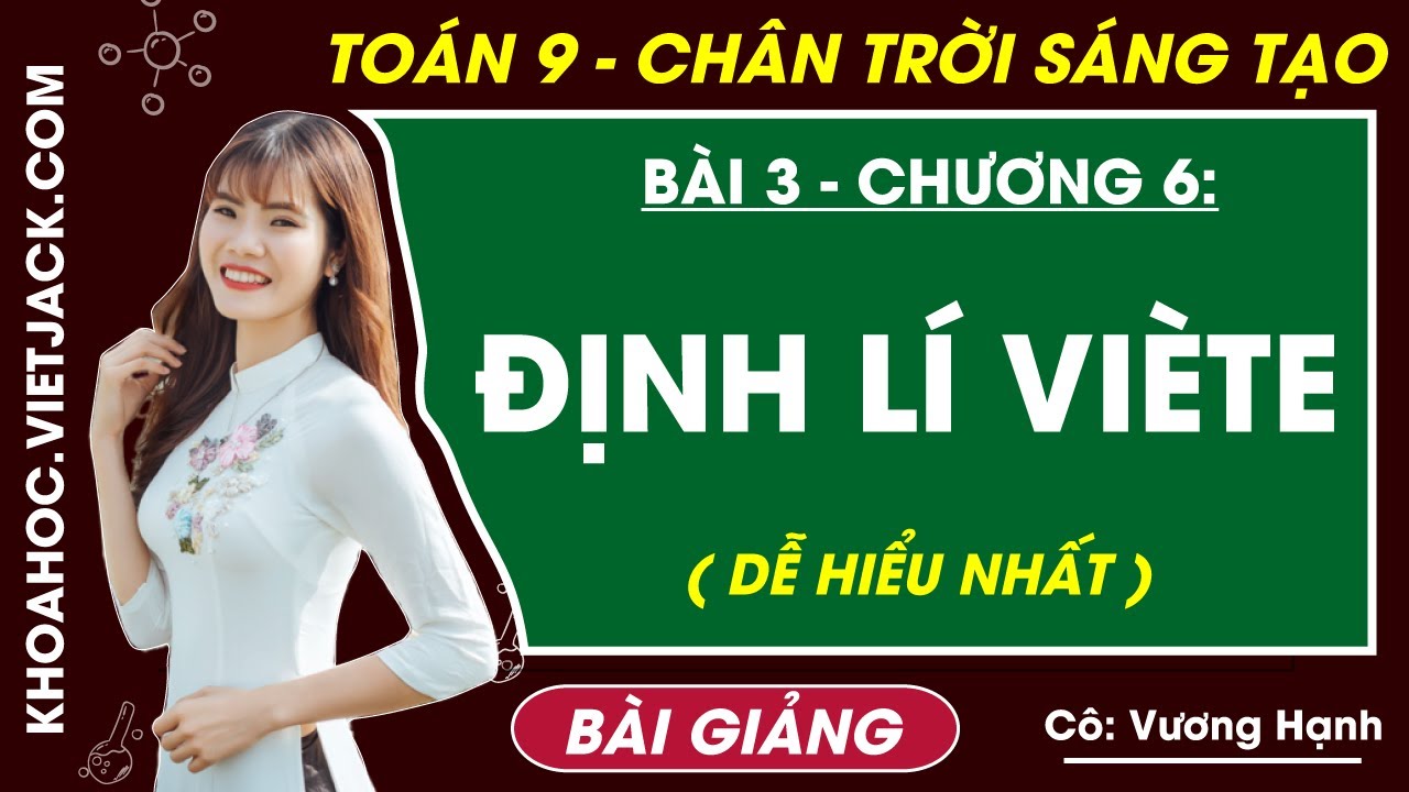 Định lí Viète | Toán 9 Chân trời sáng tạo (DỄ HIỂU NHẤT)