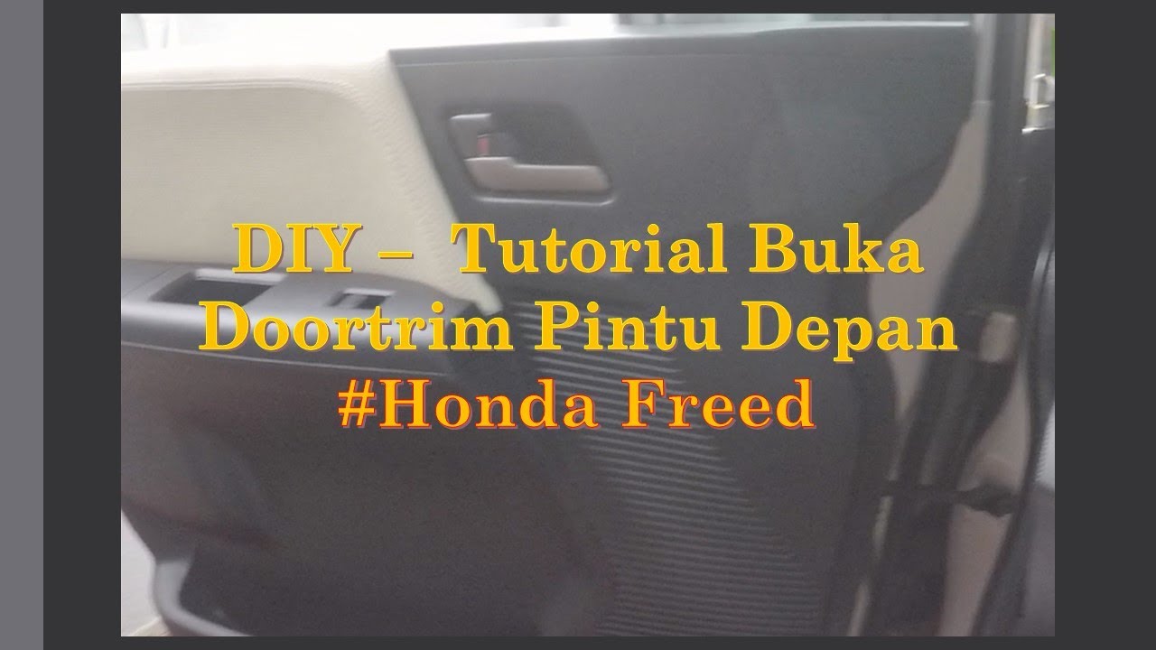 Tutorial Buka Doortrim Pintu Depan Honda Freed